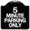 Signmission 5 Minute Parking Only Heavy-Gauge Aluminum Architectural Sign, 18" x 18", BW-1818-24416 A-DES-BW-1818-24416 - alternate 1